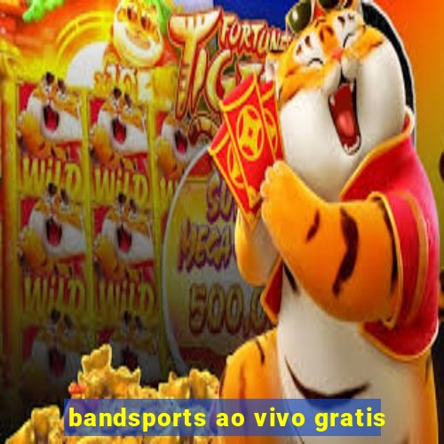 bandsports ao vivo gratis